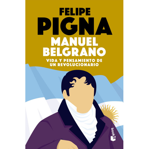 Libro Manuel Belgrano - Felipe Pigna - Planeta