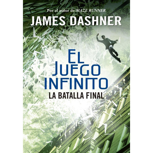 Batalla Final, La. El Juego Infinito 3 - James  Dashner