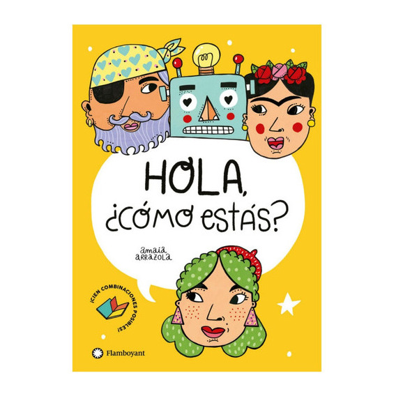 Hola, ¿cómo Estás?, De Amaia Arrazola. Editorial Flamboyant, Tapa Dura En Español