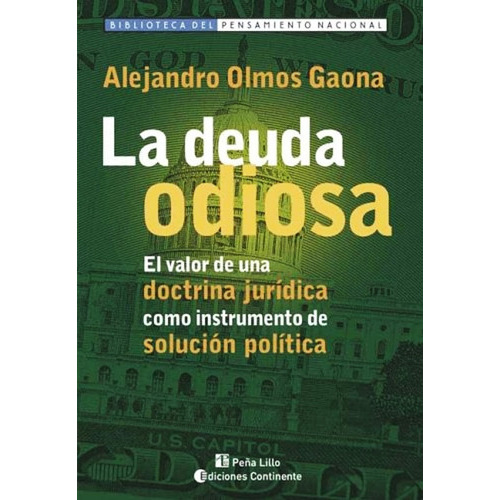 Deuda Odiosa La, De Olmos Gaona Alejandro. Editorial Continente, Tapa Blanda En Español, 2005
