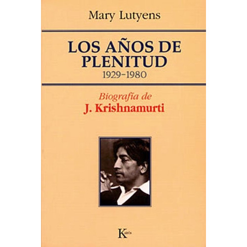 Los Años De Plenitud 1929 - 1980, De Lutyens, Mary. Editorial Kairos, Tapa Blanda En Español, 1900