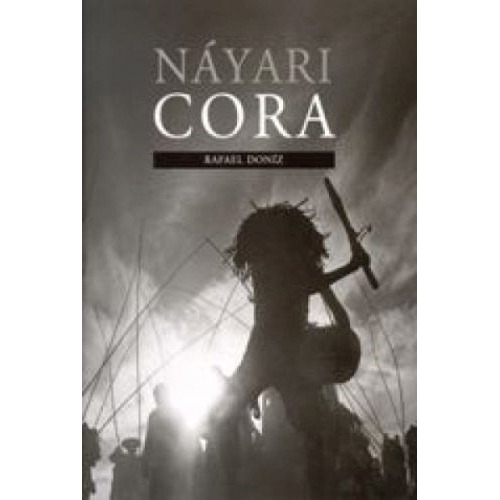 Nayari Cora, de Doniz   Rafael. Editorial Universidad Autonoma Metropolitana, tapa blanda en español