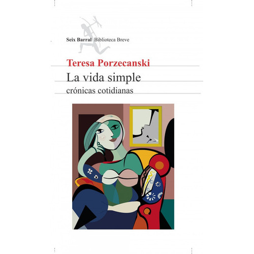 Vida Simple, La, De Teresa Porzecanski. Editorial Seix Barral, Tapa Blanda, Edición 1 En Español