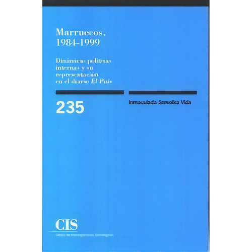 Marruecos, 1984-1999, De Szmolka Vida, Inmaculada. Editorial Centro De Investigaciones Sociológicas En Español