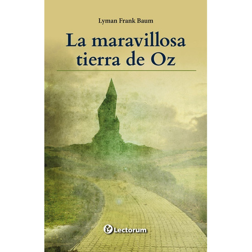 La maravillosa Tierra de Oz, de Lyman Frank Baum. Editorial Lectorum, tapa blanda en español, 2022
