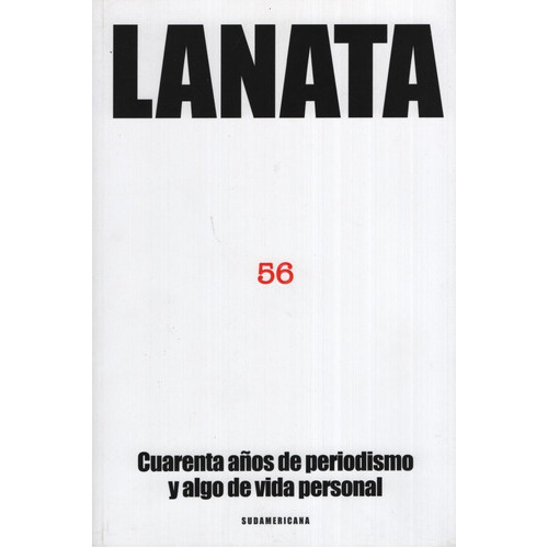 Libro 56 - Jorge Lanata, De Lanata, Jorge. Editorial Sudamericana, Tapa Blanda En Español, 2017