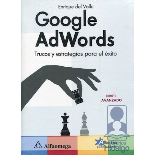 Google Adwords, de Enrique del Valle. Editorial Alfaomega Grupo Editor, tapa blanda en español