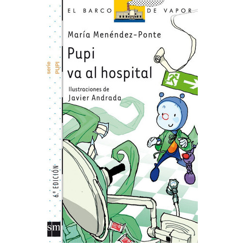 Pupi va al hospital, de Menéndez-Ponte, María. Editorial EDICIONES SM, tapa blanda en español