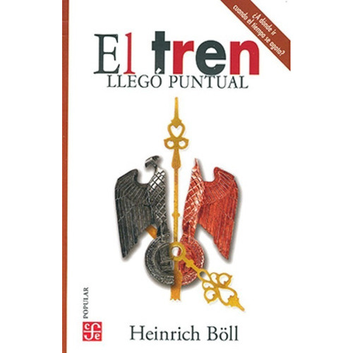 El Tren Llegó Puntual, De Heinrich Böll. Editorial Fce, Tapa Blanda En Español, 2021