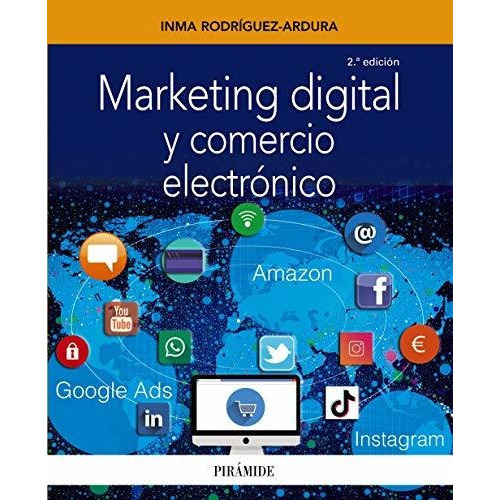 Marketing Digital Y Comercio Electrónico, De Inmaculada Rodríguez Ardura. Editorial Ediciones Pirámide, Tapa Blanda En Español, 2020