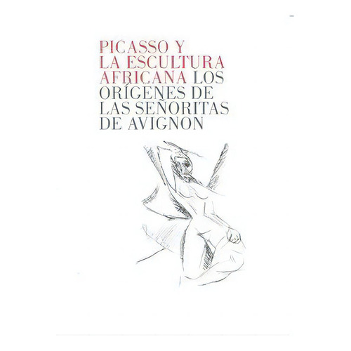 Picasso Y La Escultura Africana, De Aa.vv. Editorial Artemisa Ediciones, Tapa Blanda En Español