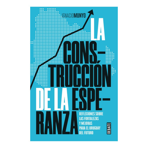 Construcción De La Esperanza / Ignacio Munyo (envíos)