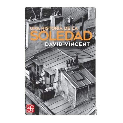 Una Historia De La Soledad - David Vincent - Fce - Libro