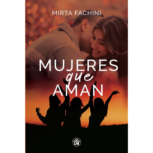 Mujeres Que Aman - Mirta Fachini - El Emporio