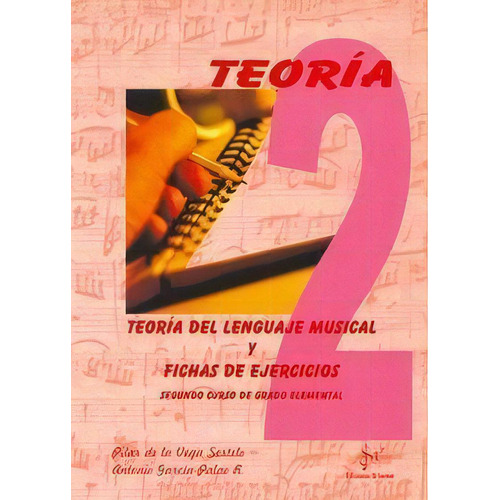 Teorãâ¡a Del Lenguaje Musical Y Fichas De Ejercicios, 2 Grado Elemental, De De La Vega Sestelo, Pilar. Editorial Si Bemol En Español