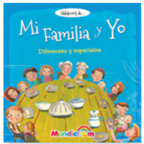 Mi Familia Y Yo. Diferentes Y Especiales, De Libertad. Editorial Mundicrom, Tapa Blanda En Español