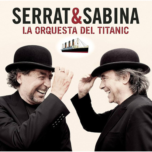 Serrat & Sabina La Orquesta Del Titanic Cd Nuevo Cerrado
