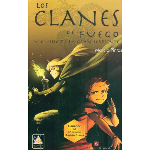 Clanes De Fuego Y El Hijo De La Gran Serpiente, Los, de PINTOS, MARCIO. Editorial Fin De Siglo, tapa blanda, edición 1 en español