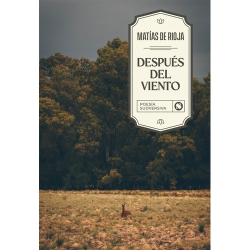 Despues Del Viento - Matias De Rioja - Poesia Sudversiva, de De Rioja, Matias Luciano. Editorial Sudestada, tapa blanda en español, 2022