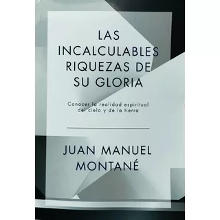 Las Incalculables Riquezas De Su Gloria