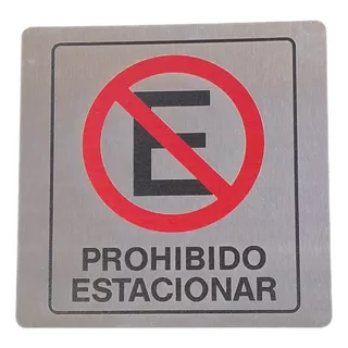 Cartel Prohibido Estacionar Acero Inoxidable Color 15 X 15  