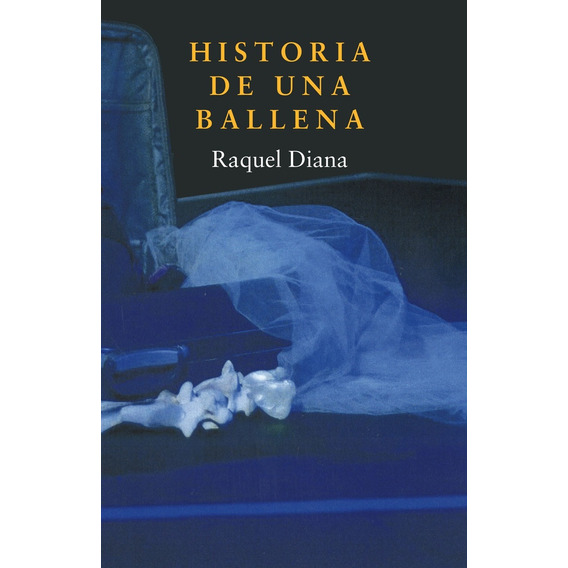 Historia De Una Ballena, De Raquel  Diana. Editorial Yaugurú, Tapa Blanda En Español