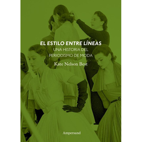 EL ESTILO ENTRE LINEAS, de Kate Nelson Best. Editorial AMPERSAND, tapa blanda en español, 2019