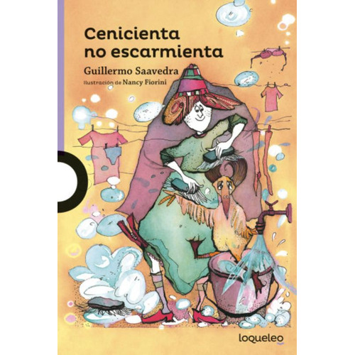Cenicienta No Escarmienta - Loqueleo Morada, De Saavedra, Guillermo. Editorial Santillana, Tapa Blanda En Español, 2016