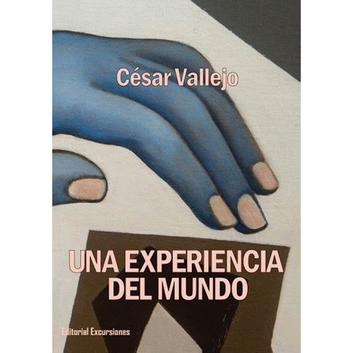 Una Experiencia Del Mundo - Cesar Vallejo