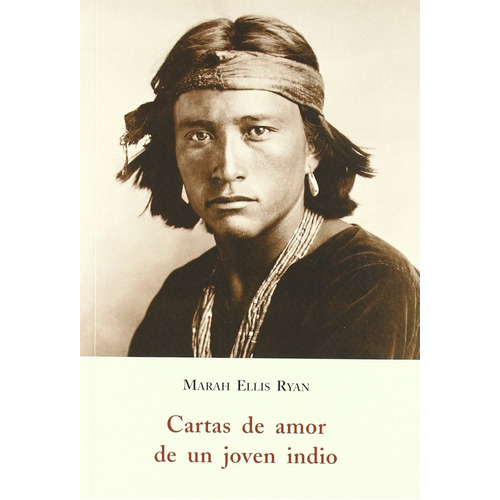Cartas De Amor De Un Joven Indio, De Ryan Marah Ellis. Editorial Olañeta, Tapa Blanda En Español, 1900