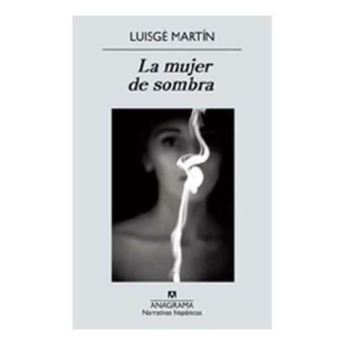 Mujer De Sombra, La - Luisge Martin