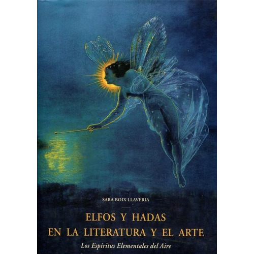 Elfos Y Hadas En La Literatura Y El Arte, Llaveria, Olañeta