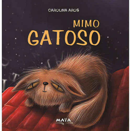 Mimo Gatoso, De Carolina Aros. Editorial Maya, Tapa Blanda En Español