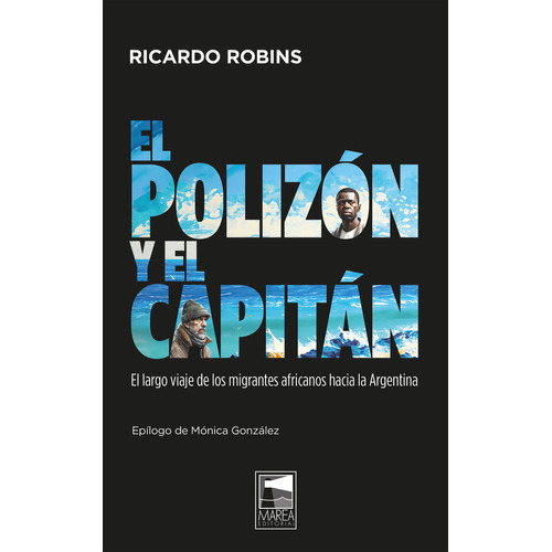 El Polizon Y El Capitan, De Robins, Ricardo. Editorial Marea En Español