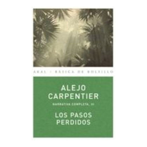 Los Pasos Perdidos - Carpentier, Alejo