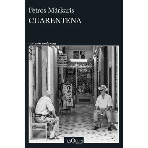 Cuarentena, de PETROS MARKARIS. Editorial Tusquets, tapa blanda, edición 1 en español