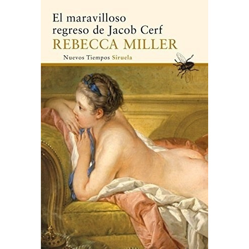 El Maravilloso Regreso De Jacob Cerf - Miller, Rebec, de Miller, Rebecca. Editorial SIRUELA en español