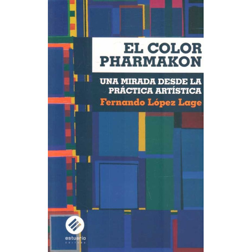 El Color Pharmakon - Fernando López Lage