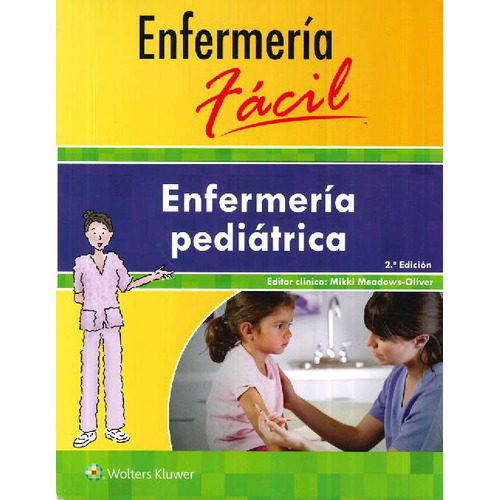 Enfermería Fácil Enfermería Pediátrica, De Mikki Meadows-oliver. Editorial Lippincott, Tapa Blanda En Español, 2016