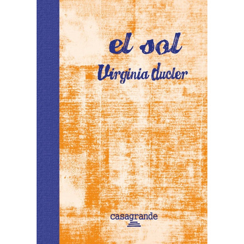 El Sol, De Virginia Ducler. Editorial Casagrande, Tapa Blanda, Edición 1 En Español, 2015