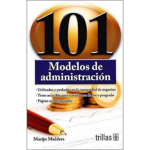 101 Modelos De Administracion: Utilizados Y Aprobados En La