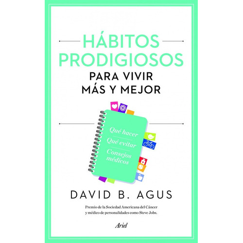 Hábitos Prodigiosos. Para Vivir Mas Y Mejor - David B. Agus