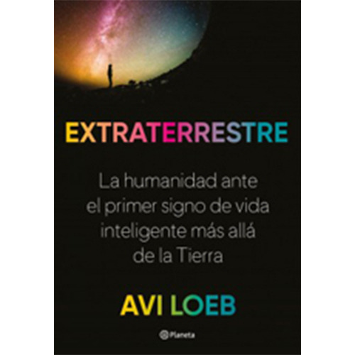 Extraterrestre, De Loeb, Avi. Editorial Planeta, Tapa Blanda En Español