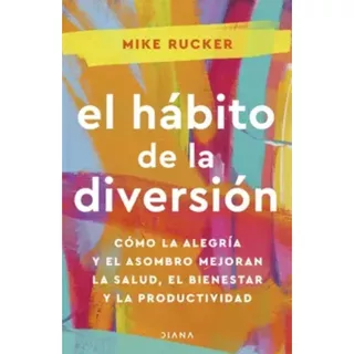 El Hábito De La Diversión - Mike Rucker 