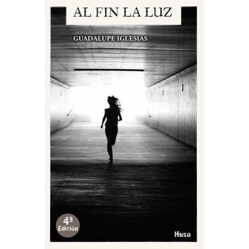 Al Fin La Luz, De Iglesias, Guadalupe. Editorial Huso, Tapa Blanda En Español