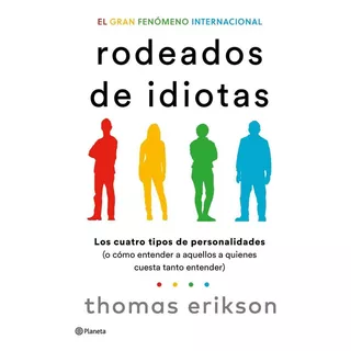 Libro: Rodeados De Idiotas. Erikson, Thomas. Planeta