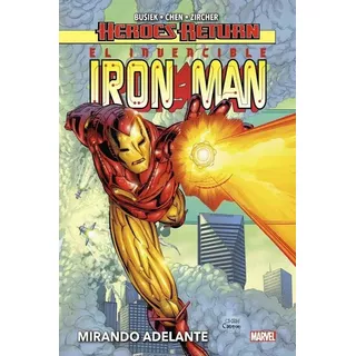 Heroes Return El Invencible Iron Man Mirando Adelant, De Andy Kubert, George Pérez, Kurt Busiek, Mark Waid, Roger Stern, Sean Chen. Editorial Panini España