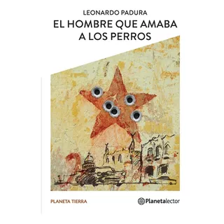El Hombre Que Amaba A Los Perros, De Leonardo Padura. Editorial Tusquets Editores, Tapa Blanda En Español, 2009