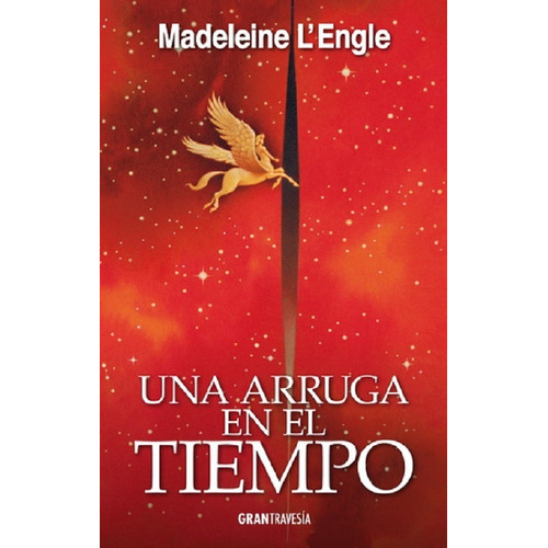 Una Arruga En El Tiempo, de L´Engle, Madeleine. Editorial Océano Gran Travesía, tapa pasta blanda, edición 1a en español, 2016