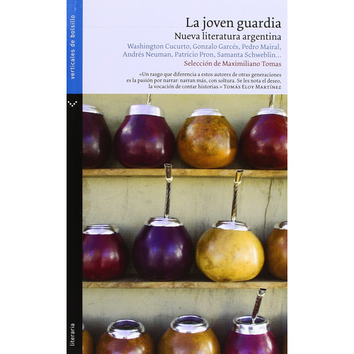 La Joven Guardia: Nueva Literatura Argentina, De Cucurto Garces Y S. Serie N/a, Vol. Volumen Unico. Editorial Verticales De Bolsillo, Tapa Blanda, Edición 1 En Español